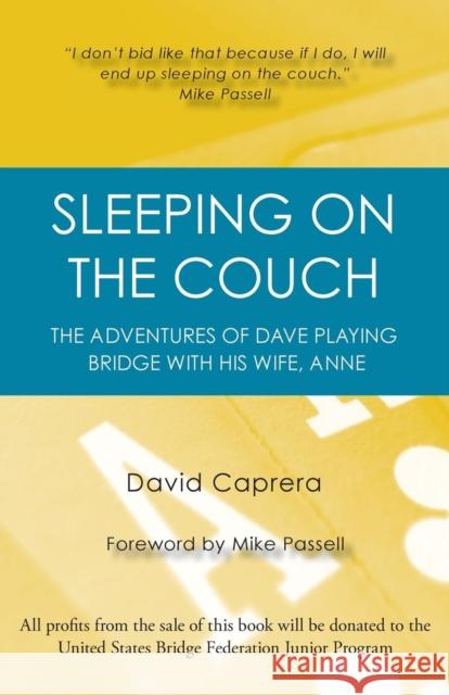 Sleeping on the Couch: The adventures of Dave playing bridge with his wife, Anne David Caprera 9781771401944 Master Point Press - książka