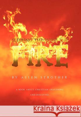 Sleeping Through The Fire Strother, Allen 9781465337177 Xlibris Corporation - książka