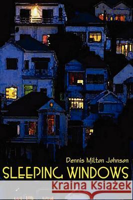 Sleeping Windows Dennis Milton Johnson 9781477651780 Createspace - książka