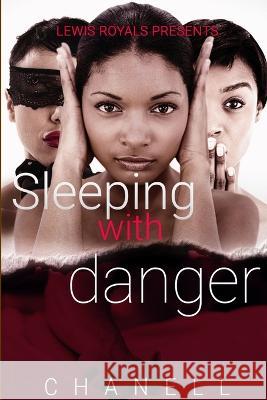 Sleeping With Danger: No Love Until You Know Love Chelsea Jackson 9781984983176 Lewis Royals - książka