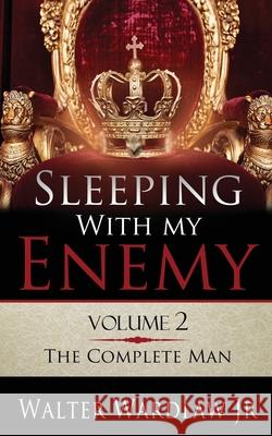 Sleeping With My Enemy Volume 2: The Complete Man Walter Wardlaw, Jr 9798512583715 Independently Published - książka