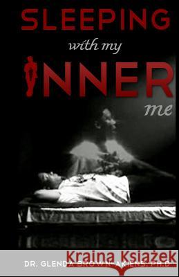 Sleeping With My Inner Me Brown-Akiens, Glenda 9781492349396 Createspace - książka