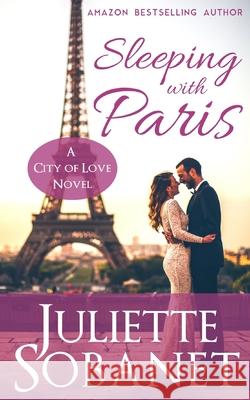 Sleeping with Paris Juliette Sobanet 9781657371330 Independently Published - książka