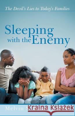 Sleeping with the Enemy: The Devil's Lies to Today's Families Melvin S Baker Lmsw 9781973666868 WestBow Press - książka