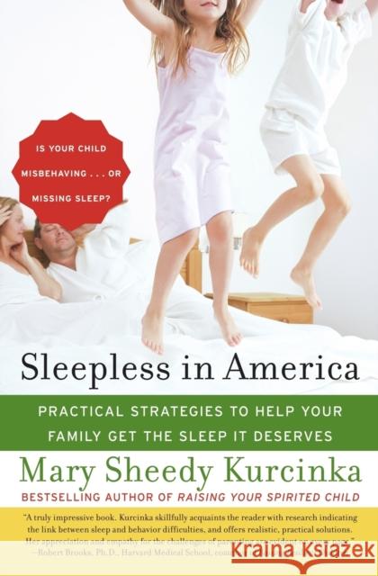 Sleepless in America: Is Your Child Misbehaving...or Missing Sleep? Mary Sheedy Kurcinka 9780060736026 HarperCollins Publishers - książka