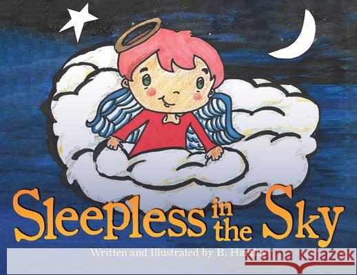 Sleepless in the Sky B. Hartley 9781637655795 Halo Publishing International - książka