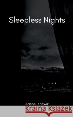 Sleepless Nights Arisha Jahawir 9789357446877 Bookleaf Publishing - książka