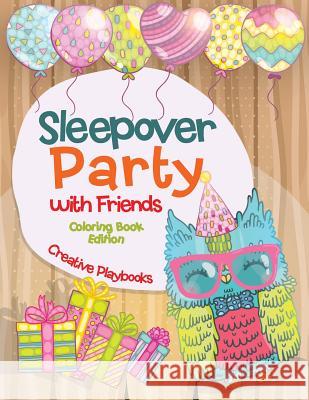 Sleepover Party with Friends Coloring Book Edition Creative Playbooks 9781683239185 Creative Playbooks - książka