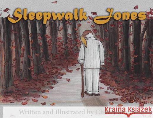 Sleepwalk Jones Cherry Smith, Cherry Smith 9781940645704 Courier Publishing - książka