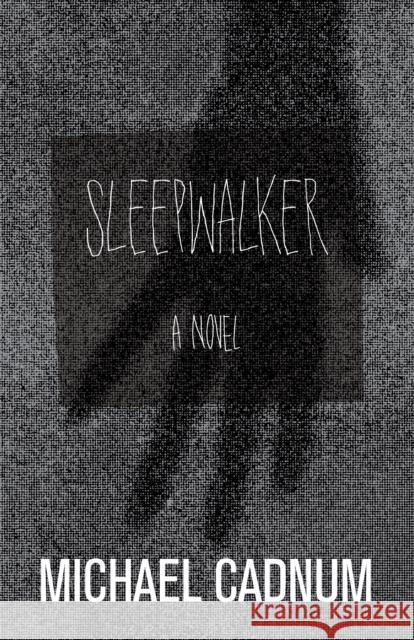 Sleepwalker: A Novel of Terror Cadnum, Michael 9781504023603 Open Road Distribution - książka