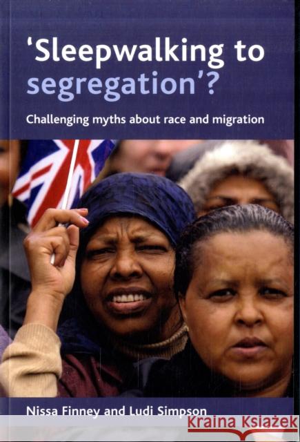 'Sleepwalking to Segregation'?: Challenging Myths about Race and Migration Finney, Nissa 9781847420077  - książka