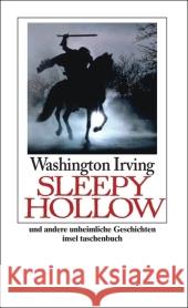 Sleepy Hollow : und andere unheimliche Geschichten Irving, Washington Gröger, Erika  9783458351511 Insel, Frankfurt - książka