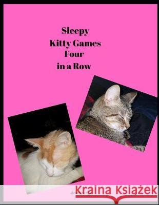 Sleepy Kitty Games: Four in a Row Melody Seelye 9781700744418 Independently Published - książka