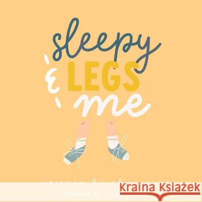 Sleepy Legs & Me Paige Hunt Kristen Ritter 9781645334071 Kingston Publishing Company - książka