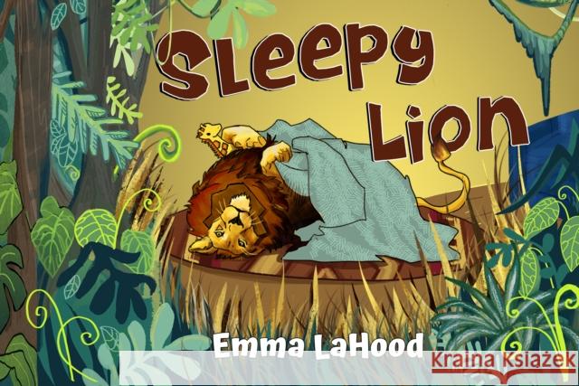 Sleepy Lion Emma LaHood 9781787883840 Nightingale Books - książka