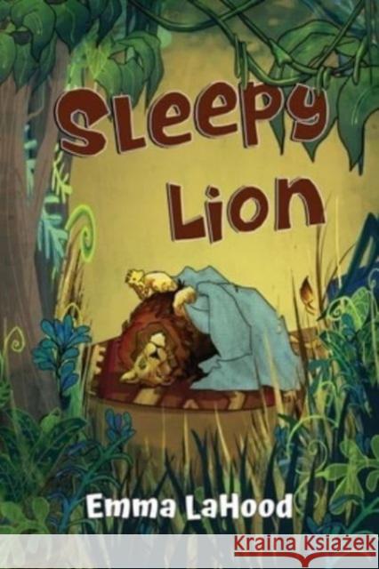Sleepy Lion Emma LaHood 9781838758974 Pegasus Elliot Mackenzie Publishers - książka