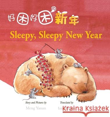 Sleepy, Sleepy New Year Yanan Meng Izzy Hasson 9781911221883 Balestier Press - książka