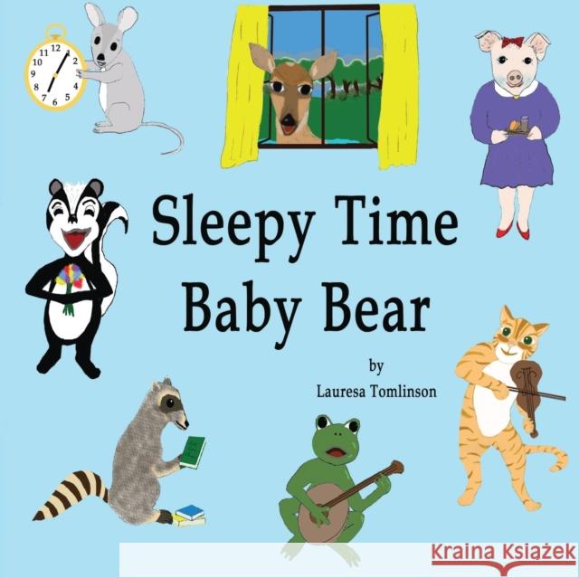 Sleepy Time Baby Bear Lauresa Tomlinson 9780999560815 Lauresa Tomlinson - książka