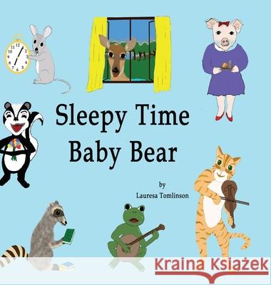Sleepy Time Baby Bear Lauresa Tomlinson Lauresa Tomlinson 9781950421244 Lauresa Tomlinson - książka