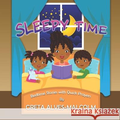 Sleepy Time: Bedtime Stories with Quick Prayers Greta Alves-Malcolm 9789769615489 Greta Alves-Malcolm - książka