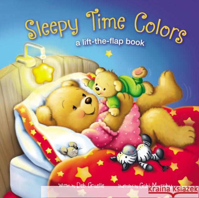 Sleepy Time Colors: A Lift-The-Flap Book Gruelle, Deb 9780310770763 Zonderkidz - książka