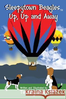 Sleepytown Beagles, Up, Up and Away Timothy Glass, Timothy Glass 9780692780497 Platinum Paw Press - książka