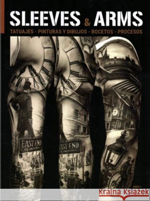 Sleeves & Arms: Tattoos, Paintings, Drawings, Sketches and Processes    9789873762864 Revista Arte Tattoo - książka