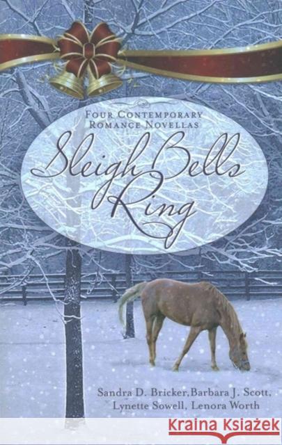 Sleigh Bells Ring Sandra Bricker Barbara J. Scott 9781683700074 Gilead Publishing - książka