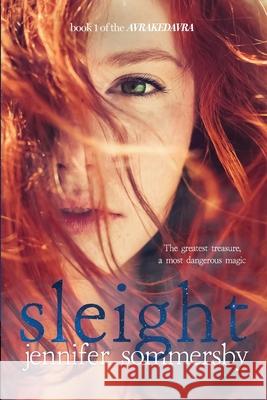 Sleight: Book 1 of the AVRAKEDAVRA Jennifer Sommersby 9781989908747 Sga Books - książka
