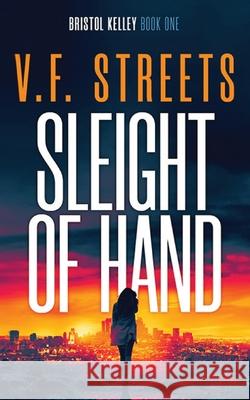 Sleight of Hand: Vigilante Justice Series: Bristol Kelley - Book One V F Streets 9780648802235 Page Turner Books - książka