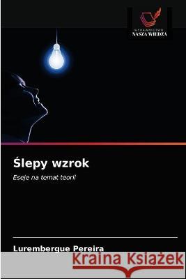 Ślepy wzrok Pereira, Lurembergue 9786203323436 KS OmniScriptum Publishing - książka