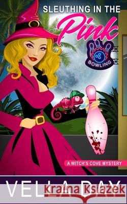 Sleuthing In The Pink: A Paranormal Cozy Mystery Vella Day 9781951430115 Erotic Reads Publishing - książka