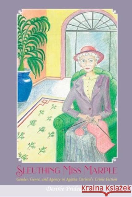 Sleuthing Miss Marple Desiree Prideaux 9781835537756 Liverpool University Press - książka