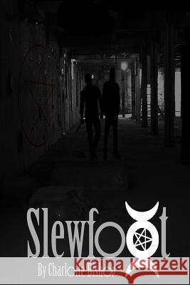 Slewfoot Charlotte Bishop 9781537433370 Createspace Independent Publishing Platform - książka