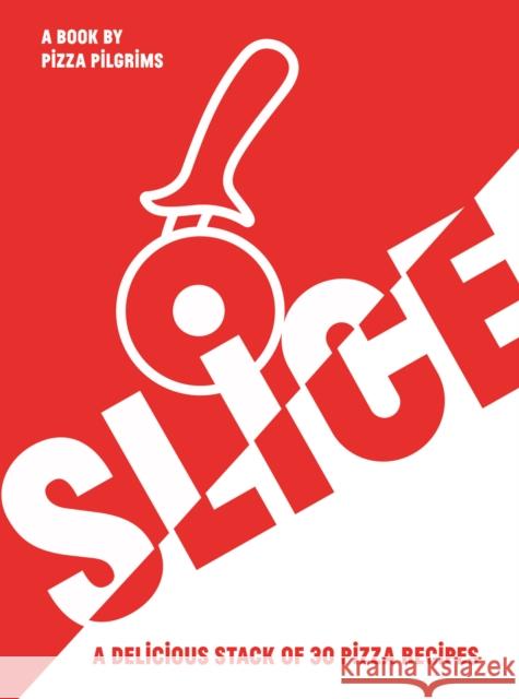 SLICE: A Delicious Stack of 30 Pizza Recipes James Elliot 9781787139718 Quadrille Publishing Ltd - książka