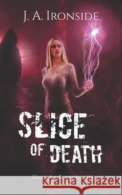 Slice of Death: (Harker & Blackthorn - Book One) J a Ironside 9798479694776 Independently Published - książka