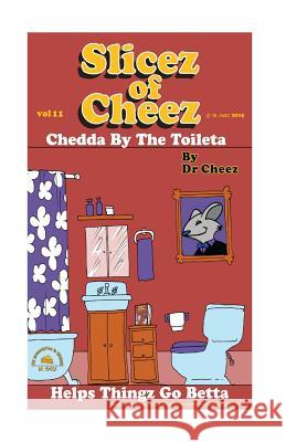 Slicez of Cheez Dr Cheez 9781519463456 Createspace Independent Publishing Platform - książka