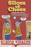 Slicez of Cheez Vol4 Dr Cheez 9781500916725 Createspace