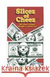 Slicez Of Cheez Vol 5 Cheez 9781503080478 Createspace Independent Publishing Platform