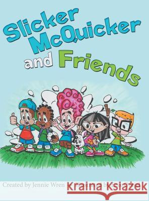 Slicker McQuicker and Friends Jennie Wren 9781480833463 Archway Publishing - książka
