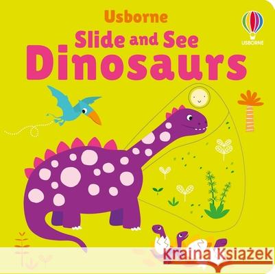 Slide and See Dinosaurs Fiona Watt Stella Baggott 9781835405017 Usborne Books - książka