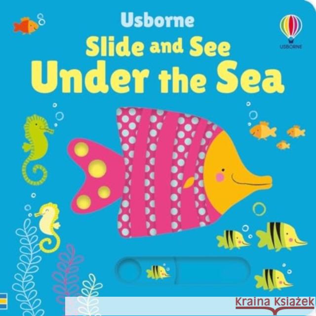 Slide and See Under the Sea Fiona Watt 9781805076735 Usborne Publishing Ltd - książka