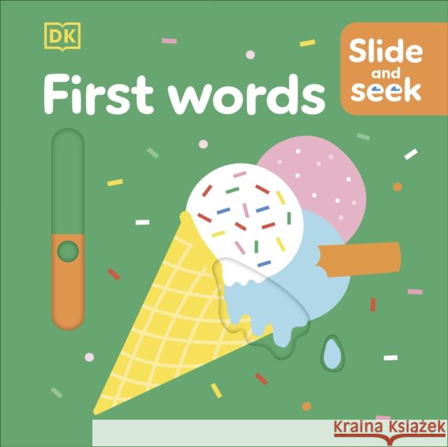 Slide and Seek First Words DK 9780241546000 Dorling Kindersley Ltd - książka