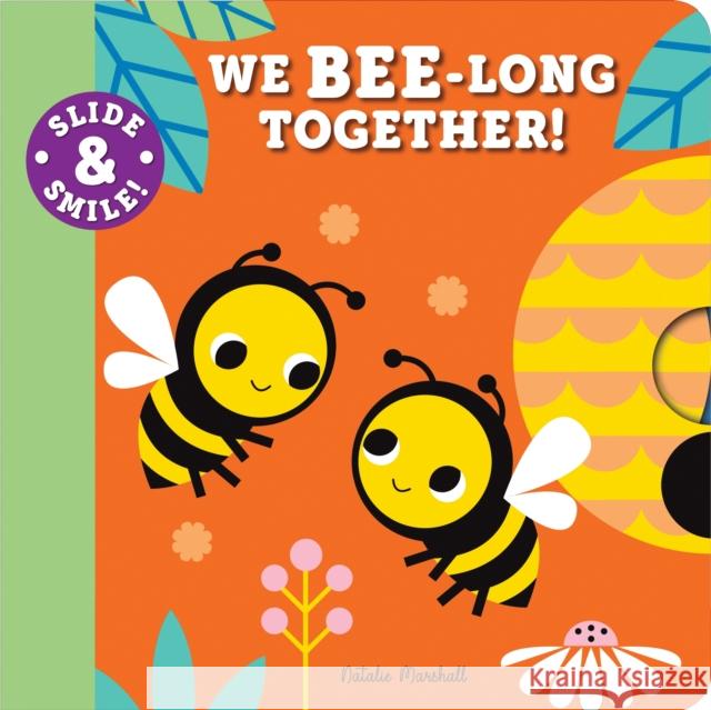 Slide and Smile: We Bee-long Together! Natalie Marshall 9781728273143 Sourcebooks, Inc - książka