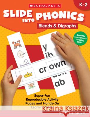 Slide Into Phonics: Blends & Digraphs Michelle Sturm 9781546152620 Scholastic Teaching Resources - książka