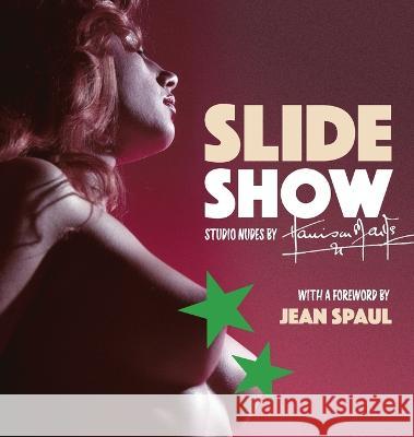 Slide Show: Studio Nudes by Harrison Marks Yahya El-Droubie George Harriso Jean Spaul 9781916215153 Wolfbait - książka