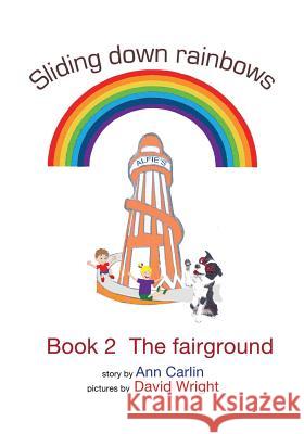 Sliding down rainbows. Book 2 The fairground Wright, David 9781977802194 Createspace Independent Publishing Platform - książka
