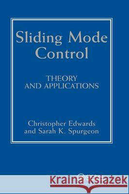 Sliding Mode Control : Theory And Applications C. Edwards Christopher Edwards Spurgeon S 9780748406012 CRC Press - książka