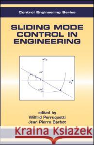 Sliding Mode Control in Engineering Perruquetti, Wilfrid 9780824706715  - książka