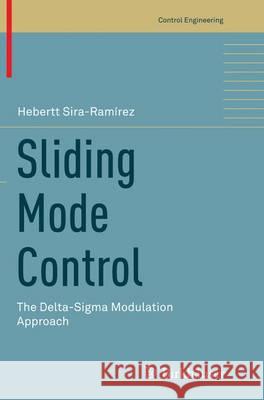 Sliding Mode Control: The Delta-SIGMA Modulation Approach Sira-Ramírez, Hebertt 9783319356853 Birkhauser - książka